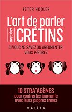 Télécharger le livre :  L'art de parler avec des crétins