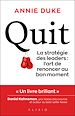 Télécharger le livre :  Quit - La stratégie des leaders : l'art de renoncer au bon moment.