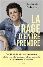 Télécharger le livre :  La rage d'entreprendre : Des HLM de Vitry aux sommets de la tech, le parcours et les conseils d'une femme d'affaires