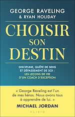 Télécharger le livre :  Choisir son destin : Les leçons de vie d'un coach d'exception