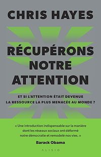 Téléchargez le livre :  Récupérons notre attention : Et si l'attention était devenue la ressource la plus menacée au monde ?