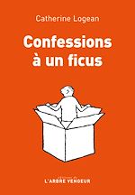 Télécharger le livre :  Confessions à un ficus