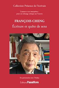 Télécharger le livre :  François Cheng : Écriture et quête de sens