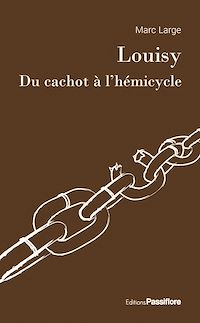 Téléchargez le livre :  Louisy, du cachot à l'hémicycle