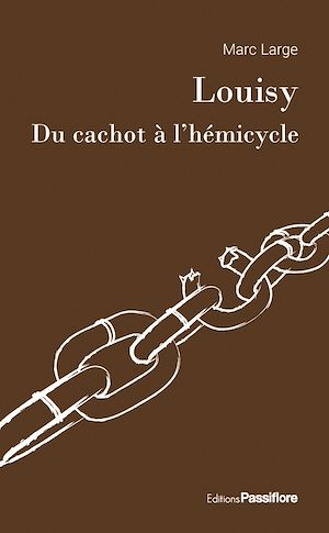 Téléchargez le livre :  Louisy, du cachot à l'hémicycle