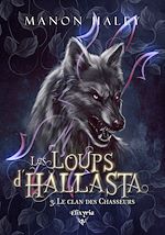 Télécharger le livre :  Les loups d'Hallasta - 3 - Le clan des chasseurs