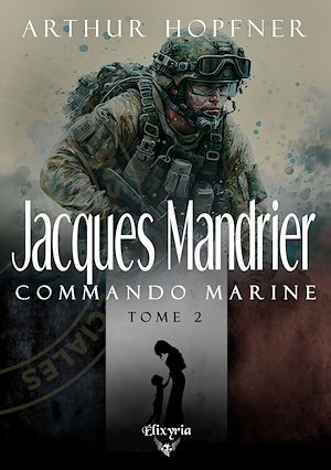Téléchargez le livre :  Jacques Mandrier - Commando marine - Tome 2