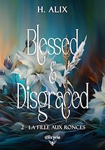 Télécharger le livre :  Blessed and disgraced - 2 - La fille aux ronces