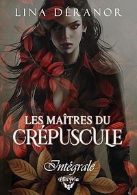 Télécharger le livre : Les maîtres du crépuscule - Intégrale