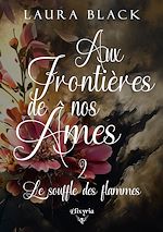 Télécharger le livre :  Aux frontières de nos âmes - 2 - Le souffle des flammes