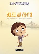 Télécharger le livre :  Soleil au ventre - Les chemins d'un enfant différent