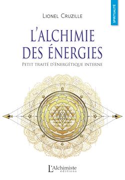 Télécharger le livre :  L'alchimie des énergies – Petit traité d'énergétique interne