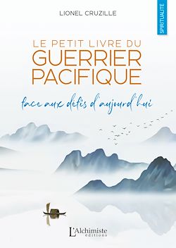Télécharger le livre :  Le petit livre du Guerrier Pacifique - Face aux défis d'aujourd'hui