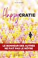 Télécharger le livre :  Happycratie – Le bonheur des autres ne fait pas le nôtre