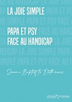 Télécharger le livre :  LA JOIE SIMPLE - Papa et psy face au handicap