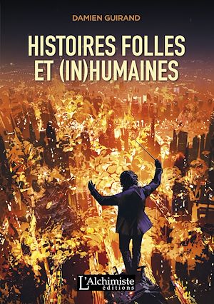 Téléchargez le livre :  Histoires folles et (in)humaines