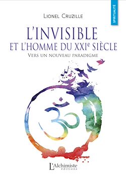 Télécharger le livre :  L'invisible et l'Homme du XXIe siècle – Vers un nouveau paradigme