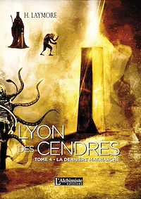 Téléchargez le livre :  Lyon des Cendres - tome 4 : La dernière Matriarche