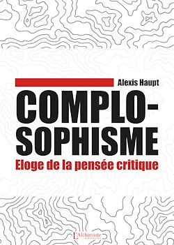 Télécharger le livre :  Complosophisme – Éloge de la pensée critique