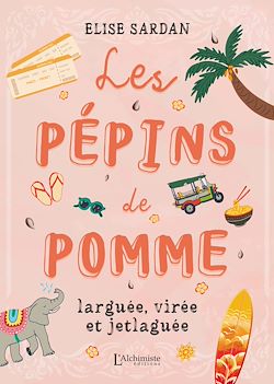 Télécharger le livre :  Les pépins de Pomme : larguée, virée et jetlaguée