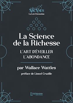 Télécharger le livre :  La Science de la Richesse – L'art d'éveiller l'abondance (La Loi d'Attraction)