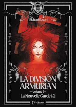 Télécharger le livre :  La Division Armurian – Volume 1 : La Nouvelle Garde (1ere partie)