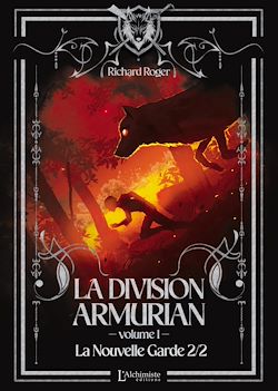 Télécharger le livre :  La Division Armurian – Volume 1  La Nouvelle Garde (2e partie)