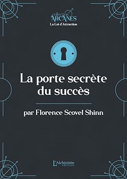 Télécharger le livre :  La porte secrète du succès (La Loi d'attraction)