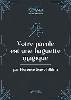 Télécharger le livre :  Votre parole est une baguette magique (La Loi d'Attraction)