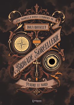 Télécharger le livre :  Brigade Sorcellerie – Perdre le nord