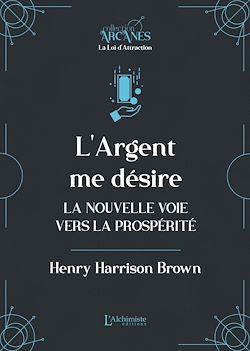 Télécharger le livre :  L'argent me désire – La nouvelle voie vers l'abondance (La Loi d'Attraction)