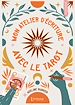 Télécharger le livre :  Mon Atelier d'écriture avec le tarot