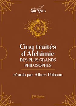 Télécharger le livre :  Cinq traités d'alchimie des plus grands philosophes