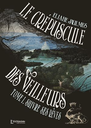 Téléchargez le livre :  Le crépuscule des Veilleurs – Tome 1 : Suivre ses rêves