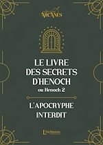 Télécharger le livre :  Le livre des secrets d'Hénoch (2 Hénoch) – L'apocryphe interdit (nouvelle traduction et texte intégral)