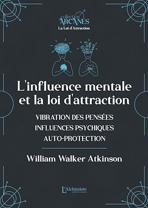 Téléchargez le livre :  L'influence mentale et La Loi d'Attraction (vibrations des pensées, influence psychique, autoprotection)
