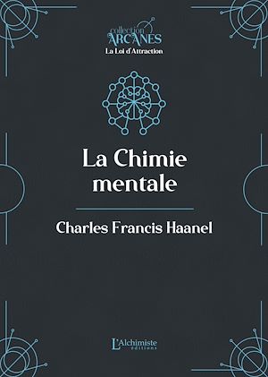 Téléchargez le livre :  La Chimie mentale (la Loi d'attraction)