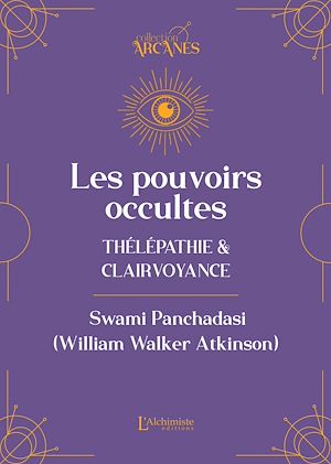 Téléchargez le livre :  Les pouvoirs occultes - Télépathie et clairvoyance (Nouvelle traduction – texte intégral)