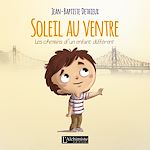 Télécharger le livre :  Soleil au ventre - Les chemins d'un enfant different
