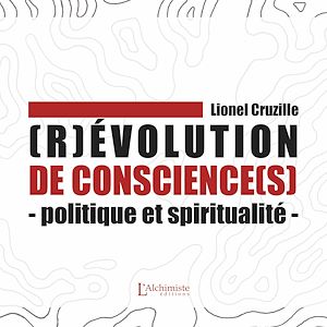 Téléchargez le livre :  (R)évolution de conscience(s) – Politique et spiritualité