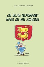 Télécharger le livre :  Je suis normand mais je me soigne