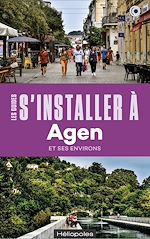 Télécharger le livre :  S'installer à Agen