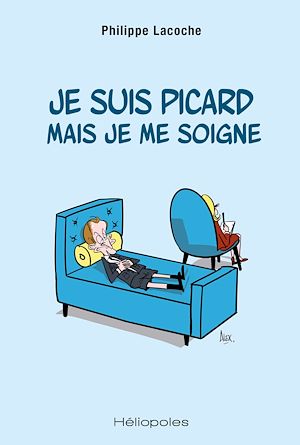 Téléchargez le livre :  Je suis picard mais je me soigne
