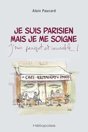 Téléchargez le livre :  Je suis parisien mais je me soigne
