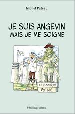 Télécharger le livre :  Je suis angevin mais je me soigne