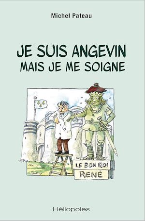 Téléchargez le livre :  Je suis angevin mais je me soigne
