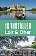 Télécharger le livre :  S'installer dans le Loir-et-Cher