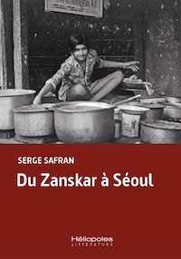 Télécharger le livre : Du Zanskar à Séoul