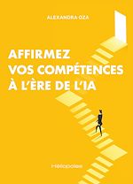 Download this eBook Affirmez vos compétences à l'ère de l'IA