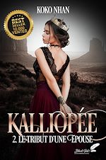 Télécharger le livre :  Kalliopée, tome 2 : Le tribu d'une épouse